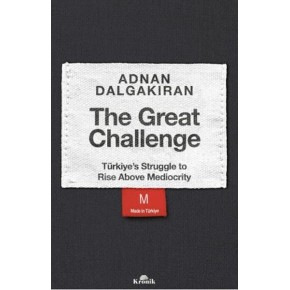 The Great Challenge - Türkiye’s Struggle to Rise Above Mediocrity