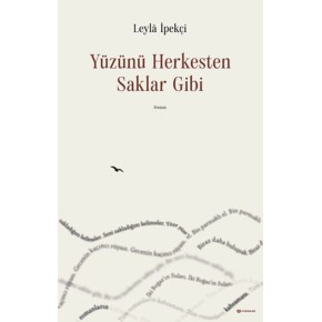 Yüzünü Herkesten Saklar Gibi