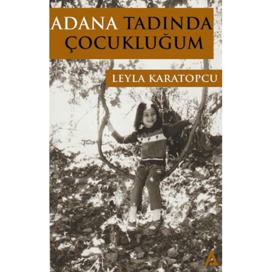 Adana Tadında Çocukluğum Adana Tadında Çocukluğum