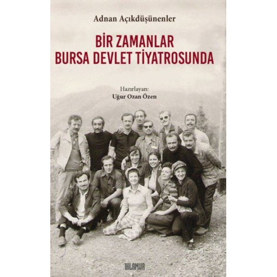 Bir Zamanlar Bursa Devlet Tiyatrosunda Bir Zamanlar Bursa Devlet Tiyatrosunda