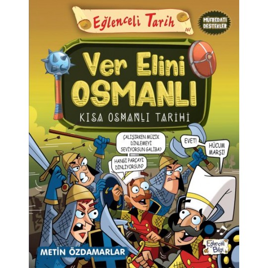 Ver Elini Osmanlı - Kısa Osmanlı Tarihi Ver Elini Osmanlı - Kısa Osmanlı Tarihi