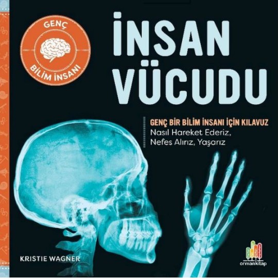 İnsan Vücudu Genç Bir Bilim İnsanı İçin Kılavuz İnsan Vücudu Genç Bir Bilim İnsanı İçin Kılavuz