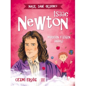 Nasıl Dahi Oldum? - Isaac Newton - Modern Fiziğin Babası