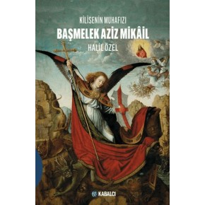 Kilisenin Muhafızı/ Başmelek Aziz Mikâil