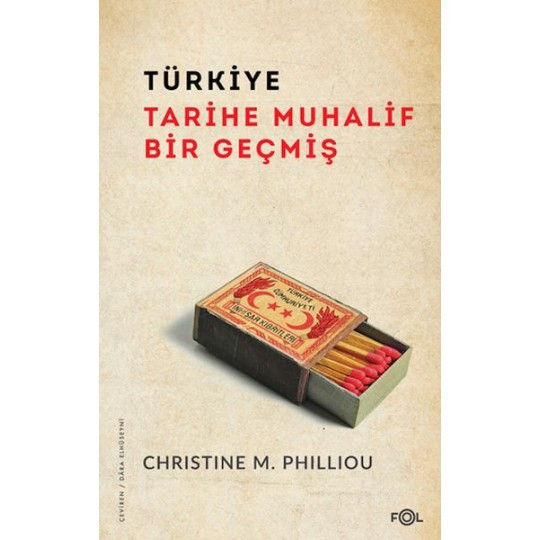 Türkiye: Tarihe Muhalif Bir Geçmiş Türkiye: Tarihe Muhalif Bir Geçmiş