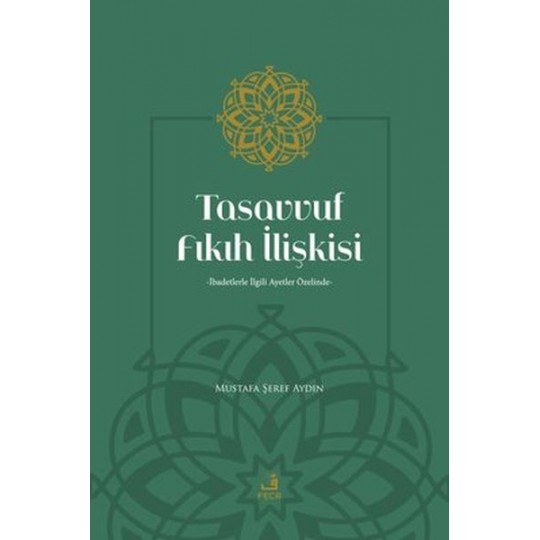 Tasavvuf Fıkıh İlişkisi Tasavvuf Fıkıh İlişkisi