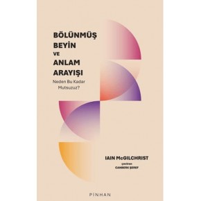 Bölünmüş Beyin ve Anlam Arayışı