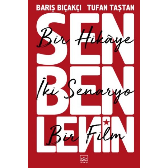 Sen Ben Lenin: Bir Hikâye, İki Senaryo, Bir Film Sen Ben Lenin: Bir Hikâye, İki Senaryo, Bir Film