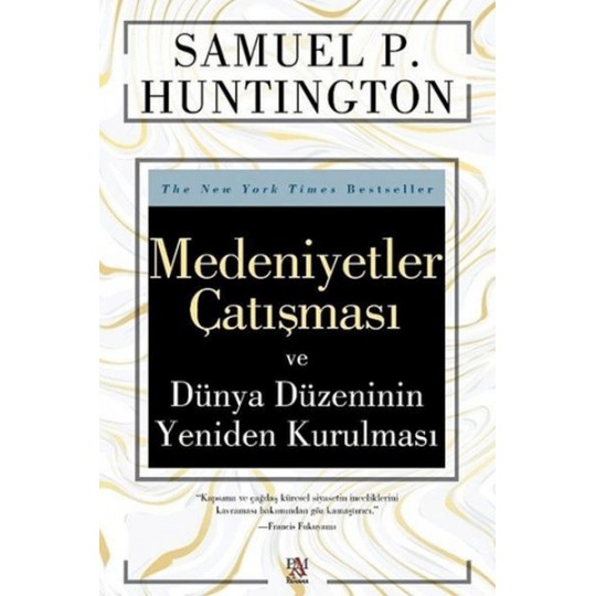 Medeniyetler Çatışması ve Dünya Düzeninin Yeniden Kurulması Medeniyetler Çatışması ve Dünya Düzeninin Yeniden Kurulması