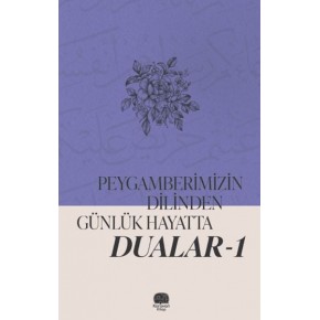 Peygamberimizin Dilinden Günlük Hayatta Dualar 1