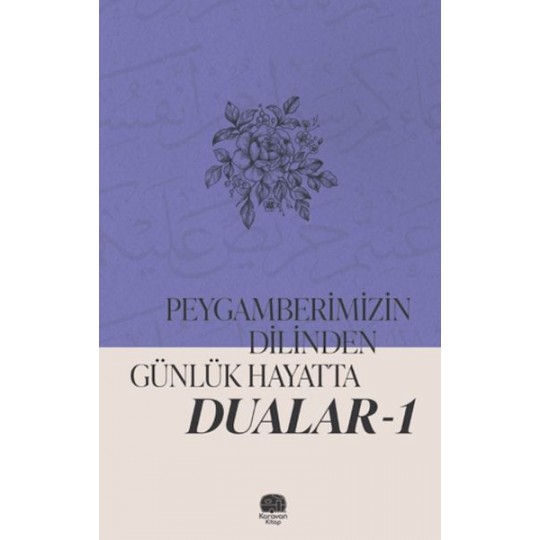 Peygamberimizin Dilinden Günlük Hayatta Dualar 1 Peygamberimizin Dilinden Günlük Hayatta Dualar 1