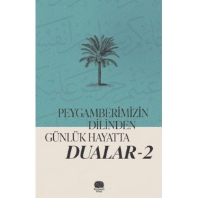 Peygamberimizin Dilinden Günlük Hayatta Dualar 2