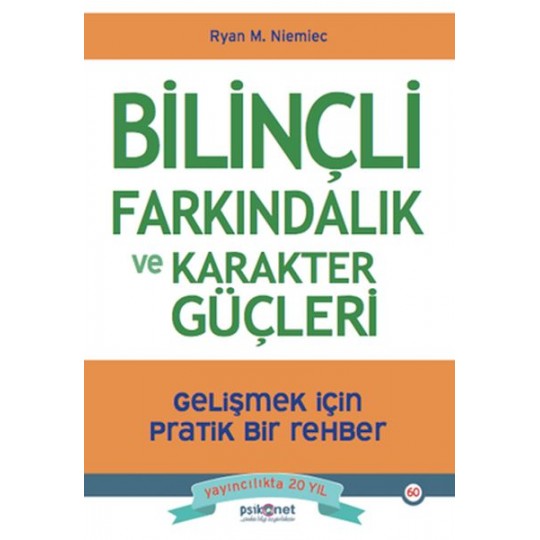 Bilinçli Farkındalık ve Karakter Güçleri Bilinçli Farkındalık ve Karakter Güçleri