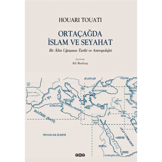 Ortaçağda İslam ve Seyahat Ortaçağda İslam ve Seyahat