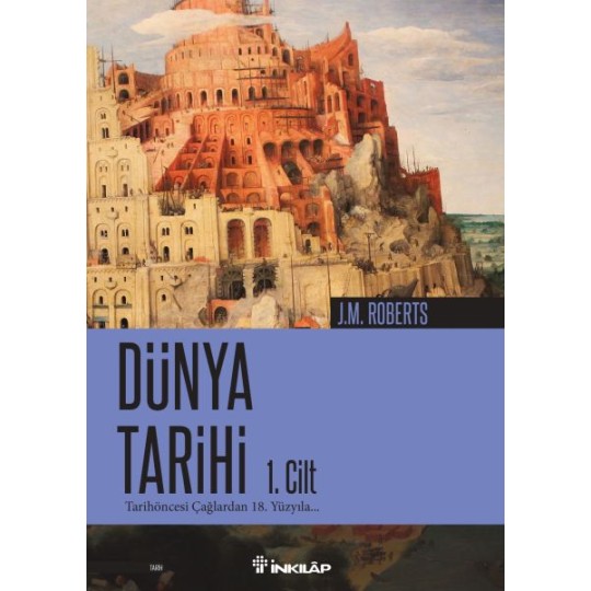 Dünya Tarihi-1. Cilt Tarihöncesi Çağlardan 18. Yüzyıla Dünya Tarihi-1. Cilt Tarihöncesi Çağlardan 18. Yüzyıla