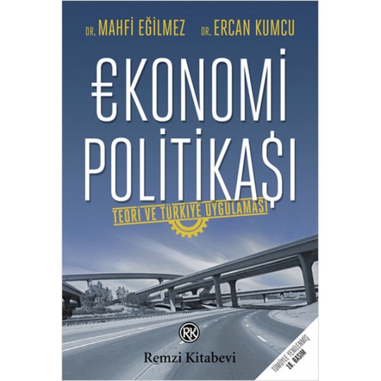 Ekonomi Politikası / Teori ve Türkiye Uygulaması Ekonomi Politikası / Teori ve Türkiye Uygulaması