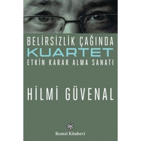 Kuartet Belirsizlik Çağında Etkin Karar Alma Sanatı