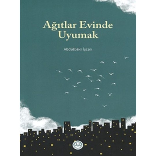 Ağıtlar Evinde Uyumak Ağıtlar Evinde Uyumak