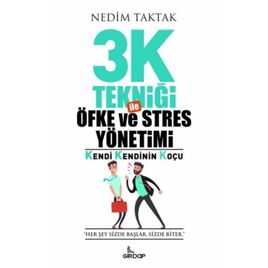 3K Tekniği İle Öfke ve Stres Yönetimi 3K Tekniği İle Öfke ve Stres Yönetimi
