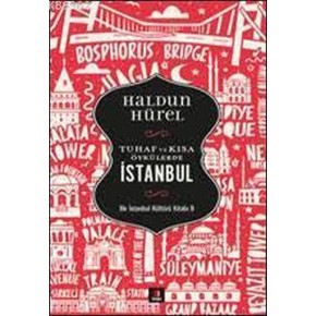 Tuhaf ve Kısa Öyküler - İstanbul; Bir İstanbul Kültürü Kitabı 8