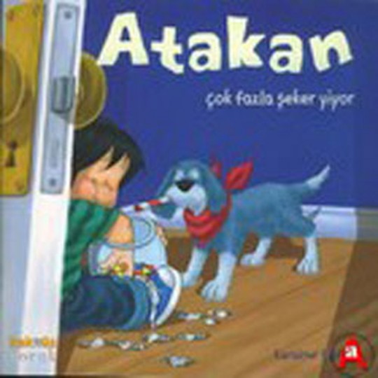 Atakan Çok Fazla Şeker Yiyor (Ciltsiz) Atakan Çok Fazla Şeker Yiyor (Ciltsiz)
