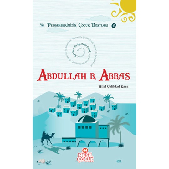 Kur’an’ı En İyi Bilen Çocuk - Abdullah bin Abbas (r.a.)