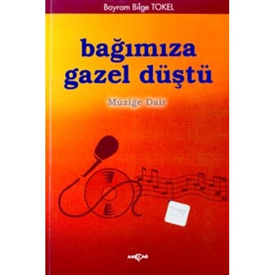 Bağımıza Gazel Düştü Müziğe Dair Bağımıza Gazel Düştü Müziğe Dair