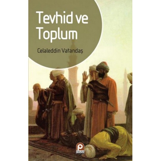 Tevhid ve Toplum Tevhid ve Toplum