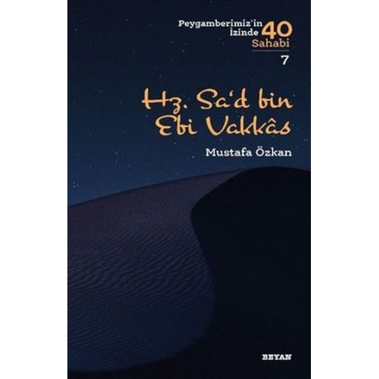 Hz.Sa'd bin Ebi Vakkas - Peygamberimiz'in İzinde 40 Sahabi - 7 Hz.Sa'd bin Ebi Vakkas - Peygamberimiz'in İzinde 40 Sahabi - 7
