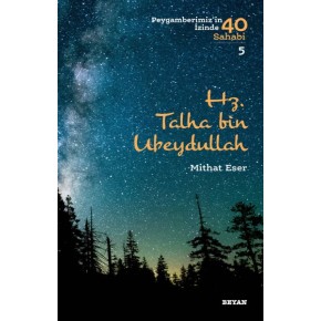 Hz. Talha bin Ubeydullah - Peygamberimiz'in İzinde 40 Sahabi - 5