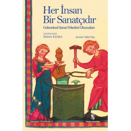 Her İnsan Bir Sanatçıdır Geleneksel Sanat Felsefesi Okumaları Her İnsan Bir Sanatçıdır Geleneksel Sanat Felsefesi Okumaları