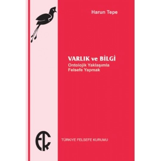 Varlık ve Bilgi Varlık ve Bilgi