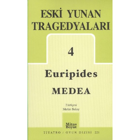 Eski Yunan Tragedyaları 4 / Medea Eski Yunan Tragedyaları 4 / Medea