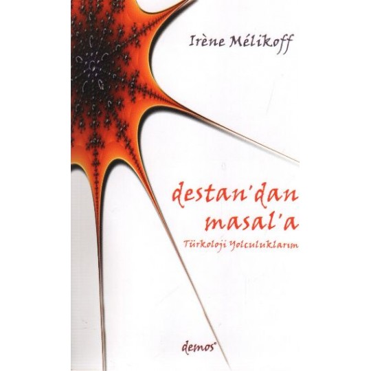 Destan'dan Masal'a Türkoloji Yolculuklarım Destan'dan Masal'a Türkoloji Yolculuklarım